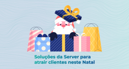 Soluções da Server para atrair clientes neste Natal